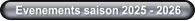 Evenements saison 2025 - 2026